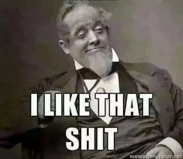 I like that shit.webp